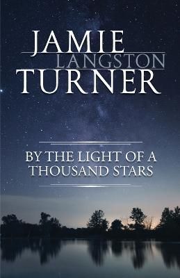 By the Light of a Thousand Stars By Jamie Langston Turner (Paperback)