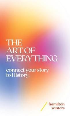 Art of Everything By Winters 9798985466119 (Hardback)