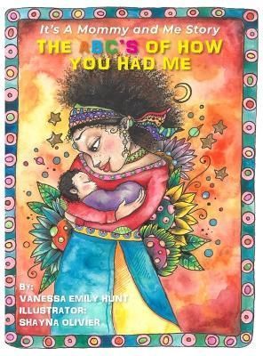 The ABC's of How You Had Me By Vanessa E Hunt 9798985480238 (Hardback)