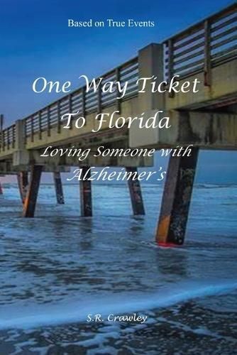 One Way Ticket to Florida By S R Crawley 9798985504156 (Paperback)