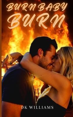 Burn Baby Burn By Williams 9798985549607 (Paperback)