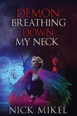 Demon Breathing Down My Neck By Nick Mikel 9798985551815 (Paperback)