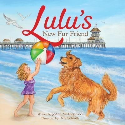 Lulu's New Fur Friend By Joann M Dickinson 9798985560534 (Paperback)