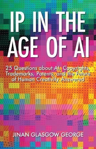 IP in the Age of AI By Jinan George 9798985562545 (Paperback)