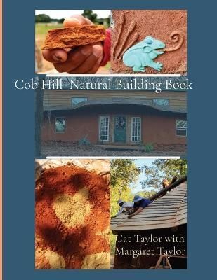 Cob Hill Natural Building Book By Taylor, Cat 9798985570939