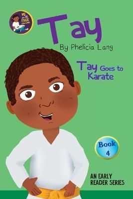 Tay Goes to Karate By Lang, Phelicia, E 9798985582734 (Paperback)