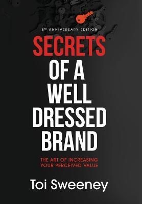 Secrets of a Well Dressed Brand By Toi Sweeney 9798985612479