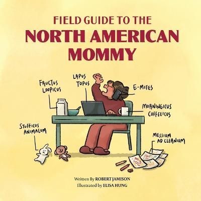 Field Guide to the North American Mommy By Jamison 9798985613902