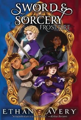 Sword and Sorcery: Frostfire By Avery, Ethan 9798985622829 (Hardback)