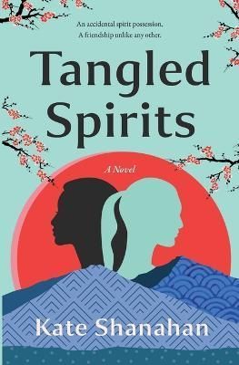 Tangled Spirits: A Novel By Shanahan, Kate 9798985629101 (Paperback)