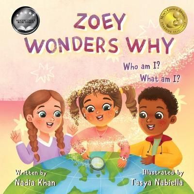 Zoey Wonders Why: What am I? Who am I? By Khan, Nadia 9798985640014