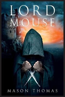 Lord Mouse By Thomas, Mason 9798985670103 (Paperback)