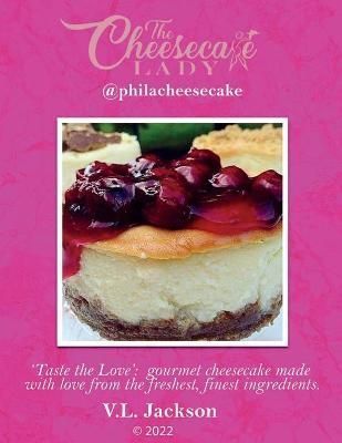 The Cheesecake Lady - @philacheesecake By Jackson, V., L. (Paperback)