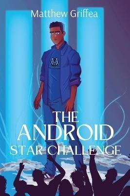 The Android Star Challenge By Matthew Griffea 9798985705744