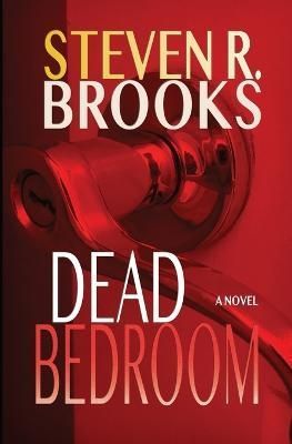 Dead Bedroom By Steven R Brooks 9798985710311 (Paperback)