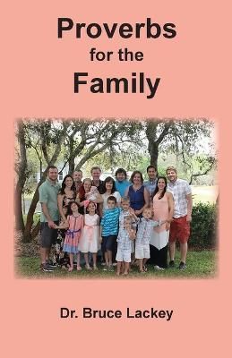 Proverbs for the Family By Bruce Lackey 9798985716566 (Paperback)