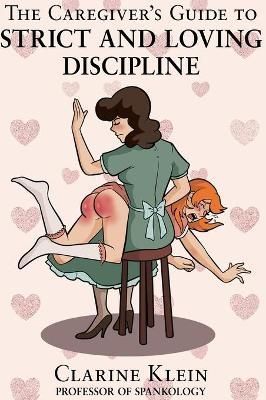 Caregiver's Guide to Strict and Loving Discipline By Klein (Hardback)