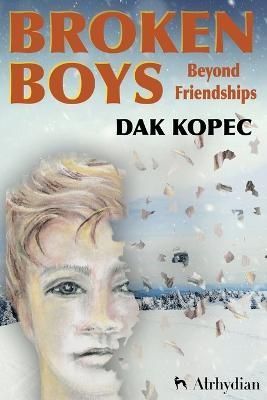 Broken Boys: Beyond Friendships By Kopec, Dak 9798985822403