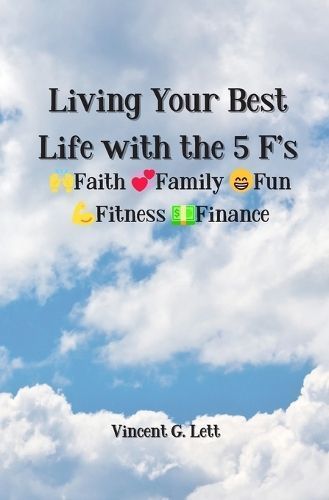 Living Your Best Life with the 5 F's By Lett 9798985845068 (Paperback)