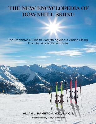 New Encyclopedia of Downhill Skiing By J Hamilton 9798985855401