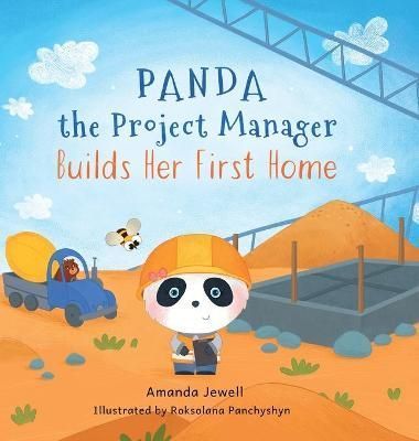 Panda the Project Manager Builds Her First Home By Jewell, Amanda,