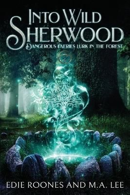 Into Wild Sherwood By M a Lee 9798985871456 (Paperback)