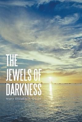 The Jewels of Darkness By Mary Elizabeth Ocds 9798985909227