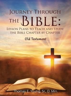 Journey Through the Bible By Thomas E Young 9798985910414 (Hardback)