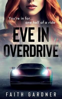 Eve in Overdrive By Faith Gardner 9798985924572 (Paperback)