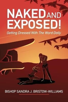 Naked and Exposed By Bristow-Williams 9798985956610 (Hardback)