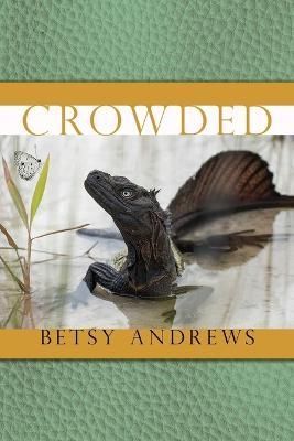 Crowded By Betsy Andrews 9798985969221 (Paperback)