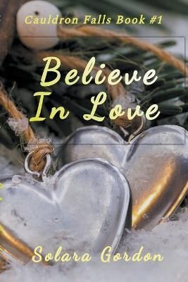 Believe In Love By Solara Gordon 9798986032559 (Paperback)