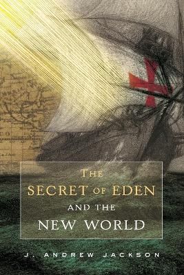 Secret of Eden and the New World By Jackson 9798986047423 (Paperback)