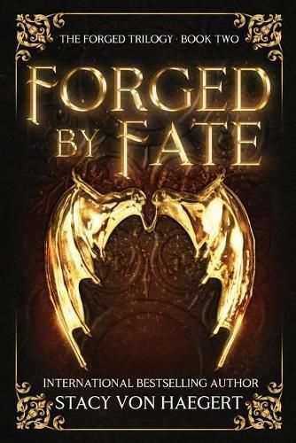 Forged by Fate By Stacy Von Haegert 9798986137988 (Paperback)