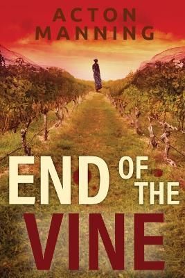 End of the Vine By Manning 9798986175577 (Paperback)