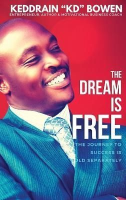 The Dream Is Free By Keddrain Bowen 9798986177410 (Hardback)