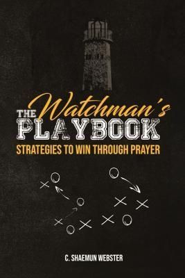 The Watchman's Playbook: Strategies to Win Through Prayer (Paperback)