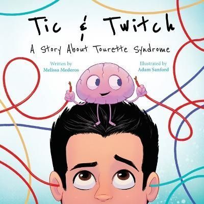 Tic & Twitch: A Story About Tourette Syndrome By Mederos, Melissa