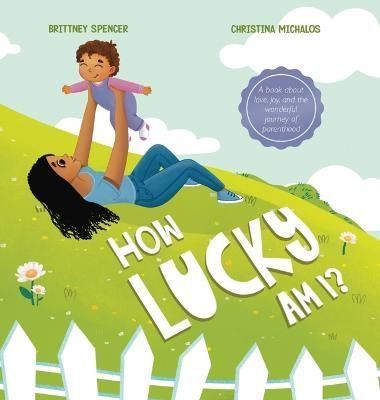 How Lucky Am I? By Spencer 9798986220048 (Hardback)