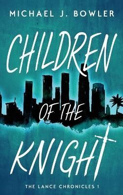 Children of the Knight By Bowler, Michael J., 9798986224121 (Hardback)