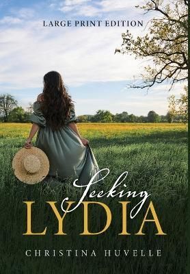 Seeking Lydia By Huvelle, Christina 9798986231648 (Hardback)