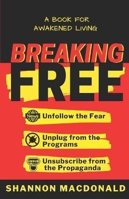 Breaking Free By Shannon MacDonald 9798986236933 (Paperback)