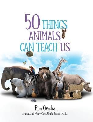 50 Things Animals Can Teach Us By Ovadia 9798986259062 (Hardback)