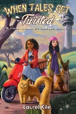 When Tales Get Twisted By Laurel Kile 9798986287706 (Paperback)