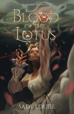 Blood of the Lotus By Louise 9798986290300 (Paperback)