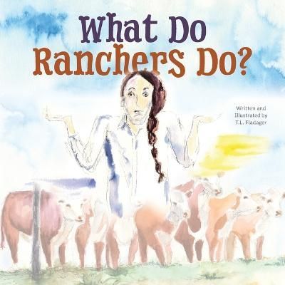 What Do Ranchers Do? By Tammi Fladager 9798986360225 (Paperback)