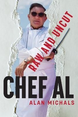 Chef Al Raw and Uncut By Michals 9798986370507 (Paperback)