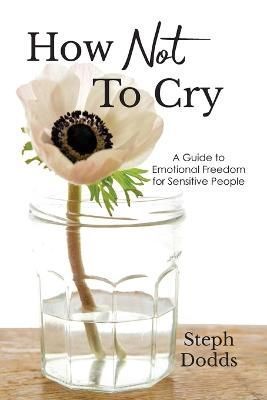 How Not To Cry By Dodds 9798986388700 (Paperback)