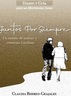 Juntos Por Siempre By Claudia Bermeo-Grajales 9798986394145 (Hardback)