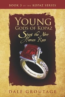 Young Gods of Kopaz By Dale Groutage 9798986406305 (Paperback)